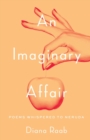 Image for An Imaginary Affair : Poems whispered to Neruda