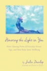 Image for Honoring the Light in You : Heart Opening Poems of Everyday Heroes, Yoga, and Mind Body Spirit Wellbeing