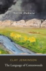 Image for Language of Cottonwoods: Essays on the Future of North Dakota