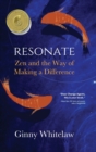 Image for Resonate : Zen and the Way of Making a Difference