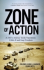 Image for Zone of Action : A JAG&#39;s Journey Inside Operations Cobra II and Iraqi Freedom