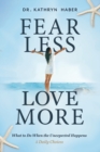 Image for Fear Less, Love More