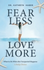 Image for Fear Less, Love More
