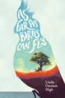 Image for As Far as Birds Can Fly