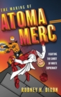 Image for The Making of Atoma Merc : Fighting the Ghost of White Supremacy
