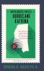 Image for The Overlooked Voices of Hurricane Katrina : The Resilience and Recovery of Mississippi Black Women