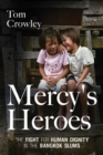 Image for Mercy&#39;s Heroes : The Fight for Human Dignity in the Bangkok Slums