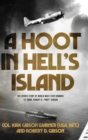 Image for A Hoot in Hell&#39;s Island : The Heroic Story of World War II Dive Bomber Lt. Cmdr. Robert D. &quot;Hoot&quot; Gibson