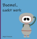 Image for Boemel.. zoekt werk