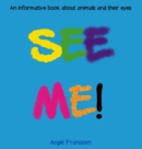Image for See Me! : An informative book about animals and their eyes