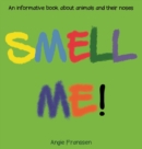 Image for Smell Me! : An informative book about animals and their noses