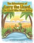 Image for Adventures of Larry the Lizard: The Lizard Who Went Skiing