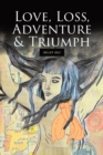 Image for Love, Loss, Adventure &amp; Triumph