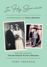 Image for In His Service : Autobiography of Faiza Ibrahim and Her Husband, the Reverend Hanna Ibrahim