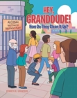 Image for Hey, GrandDude! How Do They Clean It Up?