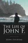Image for Life of John F: The Sustaining Power of God in a Trial-Filled Life
