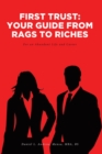 Image for First Trust: Your Guide from Rags to Riches: For an Abundant Life and Career