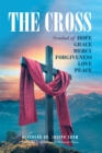 Image for THE CROSS: Symbol of Hope Grace Mercy Forgiveness Love Peace