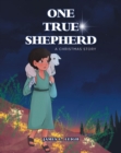 Image for One True Shepherd: A Christmas Story