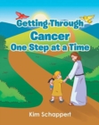 Image for Getting Through Cancer One Step at a Time