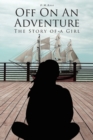Image for Off On An Adventure : The Story of a Girl