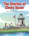 Image for The Stories of Cindy Suzer : Cindy Suzer is Adopted. Twice.