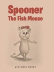 Image for Spooner the Fish Mouse