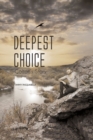 Image for Deepest Choice: Colton&#39;s Story