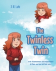 Image for Twinless Twin: A Tale of Bereavement and Enlightenment for Those Who Have Lost Their Twin...