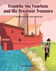 Image for Franklin the Fearless and His Greatest Treasure: A Thomas and Matthew Adventure
