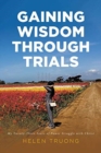 Image for Gaining Wisdom Through Trials : My Twenty-Three Years of Power Struggle with Christ