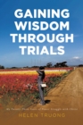 Image for Gaining Wisdom Through Trials: My Twenty-Three Years of Power Struggle With Christ