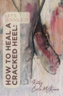 Image for How to Heal a Cracked Heel : Let&#39;s Google It