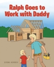 Image for Ralph Goes to Work with Daddy