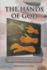 Image for Hands of God: A Collection of Short Stories About God&#39;s Intervention in Human Lives