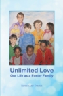 Image for Unlimited Love: Our Life as a Foster Family
