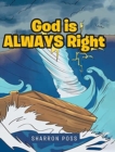 Image for God is ALWAYS Right