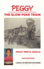 Image for Peggy the Slow Poke Train: Peggy Meets Jessica
