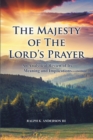 Image for Majesty of The Lord&#39;s Prayer: An Analytical Review of Its Meaning and Implications