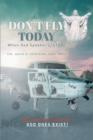 Image for Don&#39;t Fly Today: When God Speaks- Listen!: Warning to Atheists- God Does Exist!