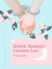 Image for Rebirth Husband&#39;s Ceaseless Love