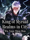 Image for King of Myriad Realms in City