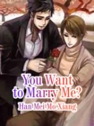 Image for You Want to Marry Me?