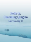 Image for Rebirth: Charming Qingluo
