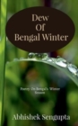 Image for Dew Of Bengal Winter : Poetry on Bengal&#39;s Winter Season !