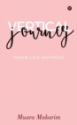 Image for Vertical Journey : When Life Happens