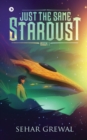 Image for Just the Same Stardust : Book-1