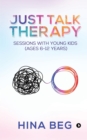 Image for Just Talk Therapy : Sessions with Young Kids (Ages 6-12 years)