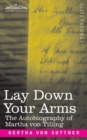 Image for Lay Down Your Arms : The Autobiography of Martha von Tilling