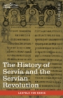 Image for The History of Servia and the Servian Revolution